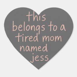 Das gehört einer müden Mutter namens Herz-Aufkleber