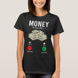 Das Geld ruft Bargeld-Dollar-Husteleien ins Spiel T-Shirt