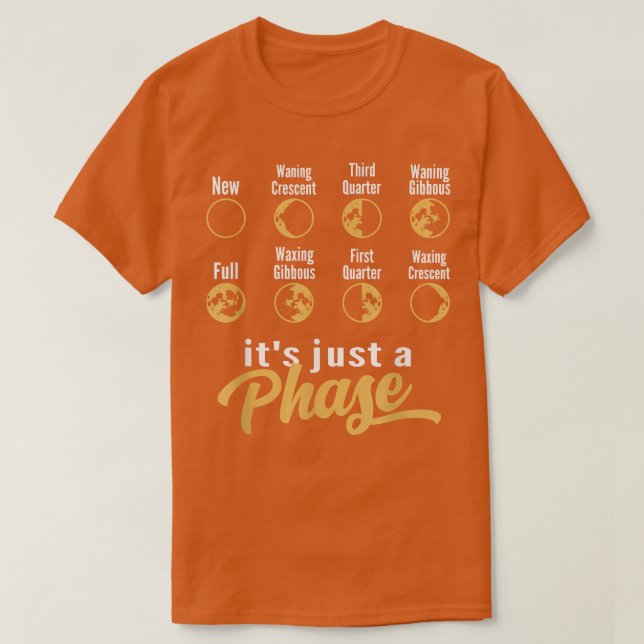 Das gerade mal eine Phase-Moon-Phase-Raumfahrtwiss T-Shirt (Design vorne)