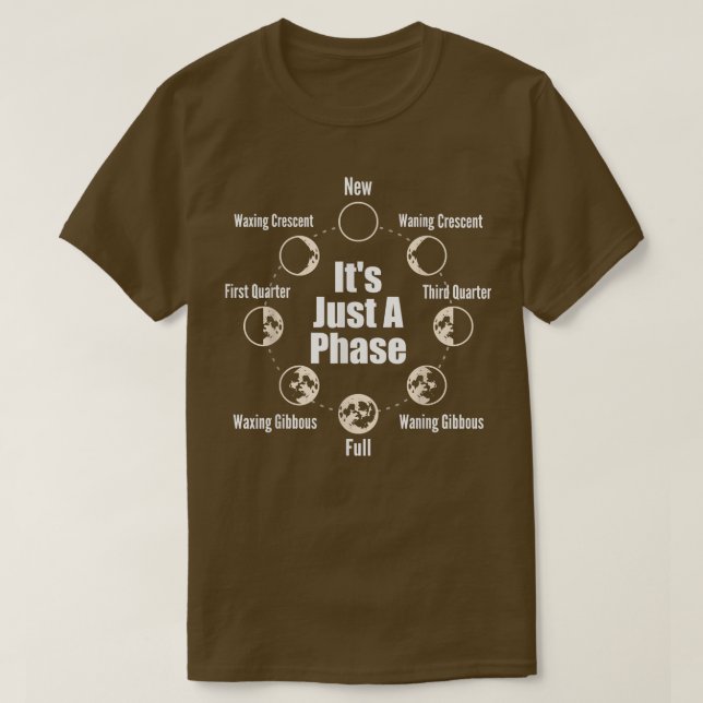 Das gerade mal eine Phase-Moon-Phase-Raumfahrtwiss T-Shirt (Design vorne)
