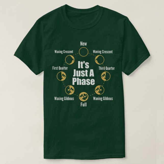 Das gerade mal eine Phase-Moon-Phase-Raumfahrtwiss T-Shirt (Design vorne)
