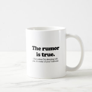 Das Gerücht ist wahr Tasse