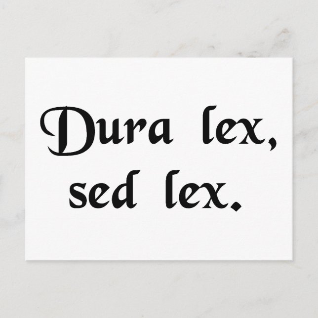 Das Gesetz ist hart, aber es ist das Gesetz. Postkarte (Vorderseite)