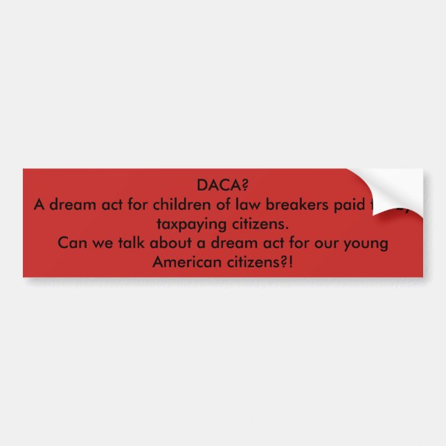 das Getue über DACA Autoaufkleber (Vorne)