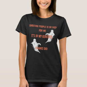 Das Ghosting People ist so einfach für mich Gespen T-Shirt