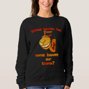 Das gilt für einhöckrige oder zweihöckrige Kamel Sweatshirt