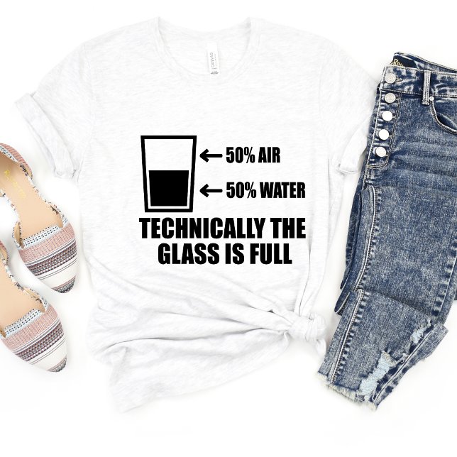 Das Glas ist halb voll Sarcasm lustigen Meme T - S T-Shirt (Von Creator hochgeladen)