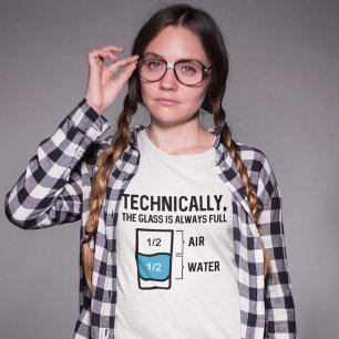 Das Glas ist immer voll T-Shirt