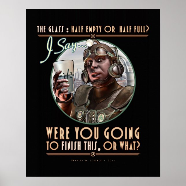 Das Glas: Wolltest du damit fertig sein? (16x20") Poster (Vorne)