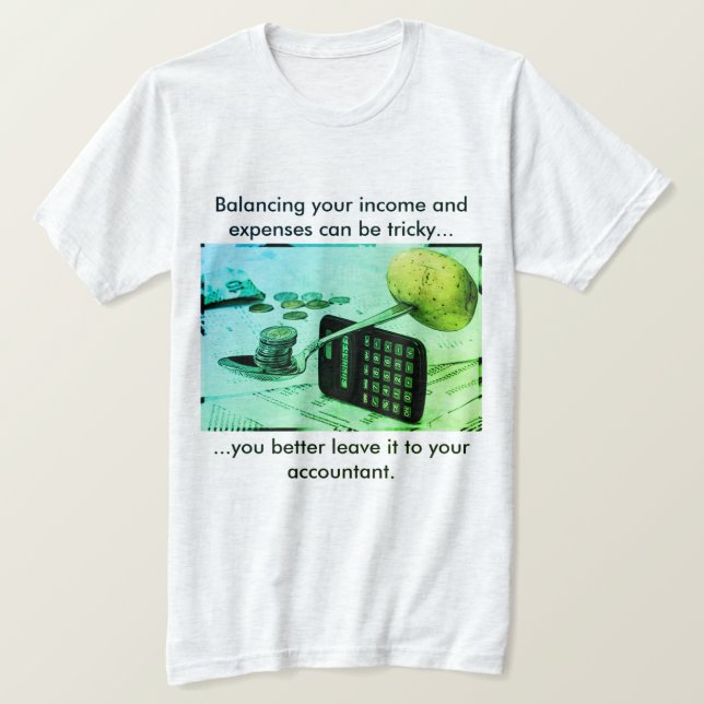 "Das Gleichgewicht zwischen Einkommen und Ausgaben T-Shirt (Design vorne)