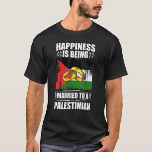 Das Glück ist einem Palästinenser Verheiratet T-Shirt