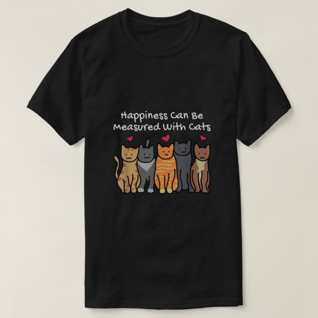 Das Glück kann mit Katzen über die Mama der Katze  T-Shirt (Design vorne)
