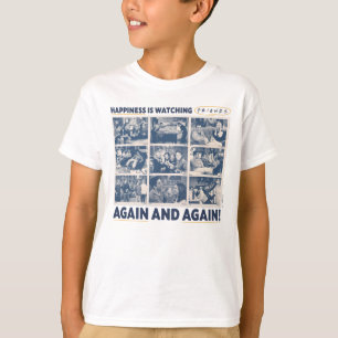 Das Glück sieht immer wieder FRIENDS™ zu T-Shirt
