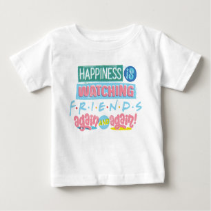Das Glück sieht sich immer wieder FRIENDS™ an Baby T-shirt