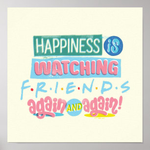 Das Glück sieht sich immer wieder FRIENDS™ an Poster