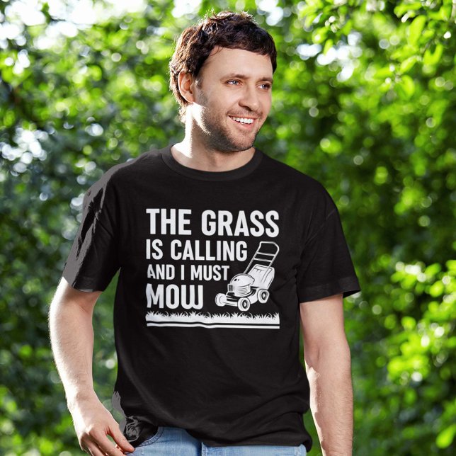 Das Gras ruft und ich muss mähen T-Shirt (Von Creator hochgeladen)