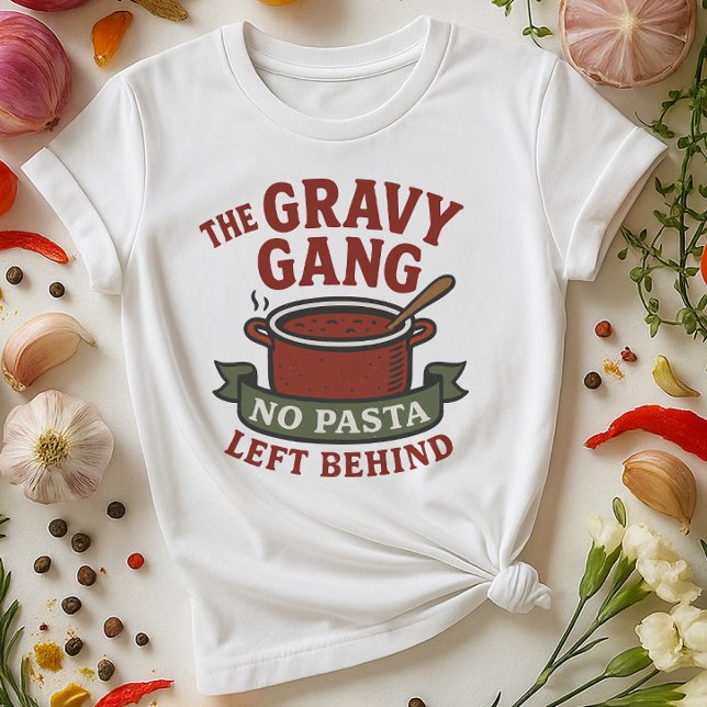 Das Gravy Gang Shirt | Keine Pasta Verlassen Hinte (Von Creator hochgeladen)