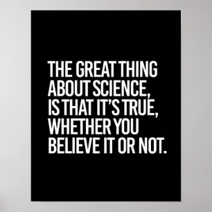 DAS GROSSE AN WISSENSCHAFT IST, DASS ES WAHR IST,  POSTER