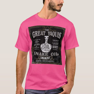 Das große Schlangenöl der Yaquis  T-Shirt