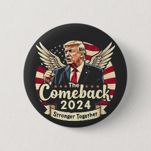 Das größte Comeback 2024 Stärker zusammen Trump Button