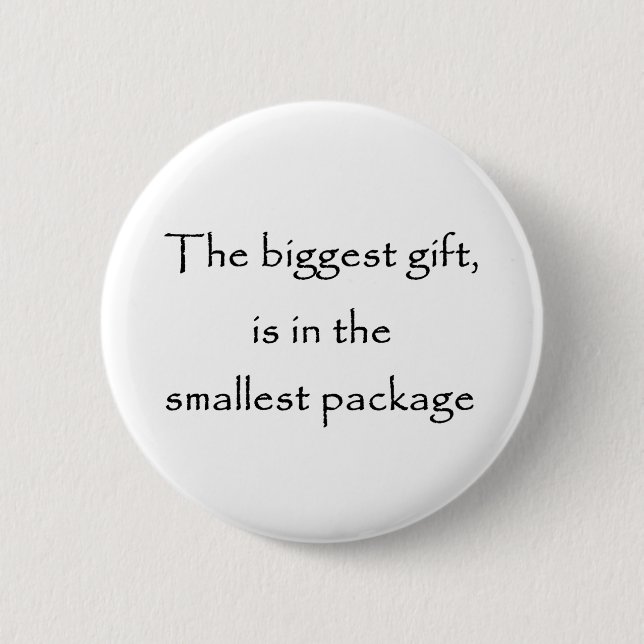 Das größte Geschenk ist der kleinste Paketknopf Button (Vorderseite)