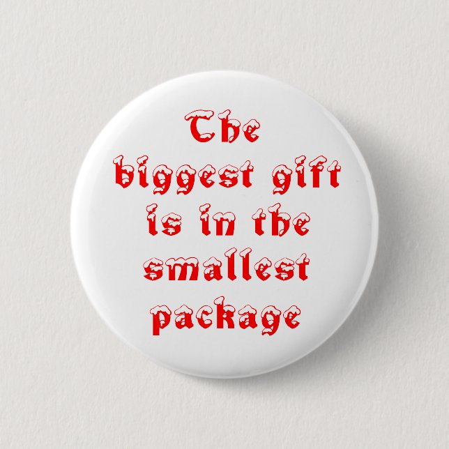 Das größte Geschenk ist der kleinste Paketknopf Button (Vorderseite)