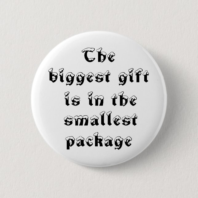 Das größte Geschenk ist der kleinste Paketknopf Button (Vorderseite)