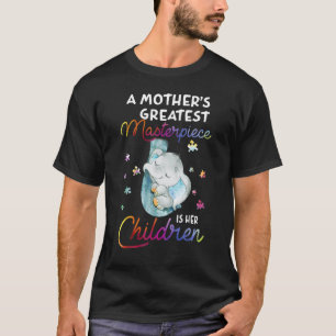 Das größte Meisterwerk einer Mutter sind ihre Kind T-Shirt