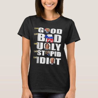 Das Gute ist schlecht, je übel die Dummköpfe die U T-Shirt