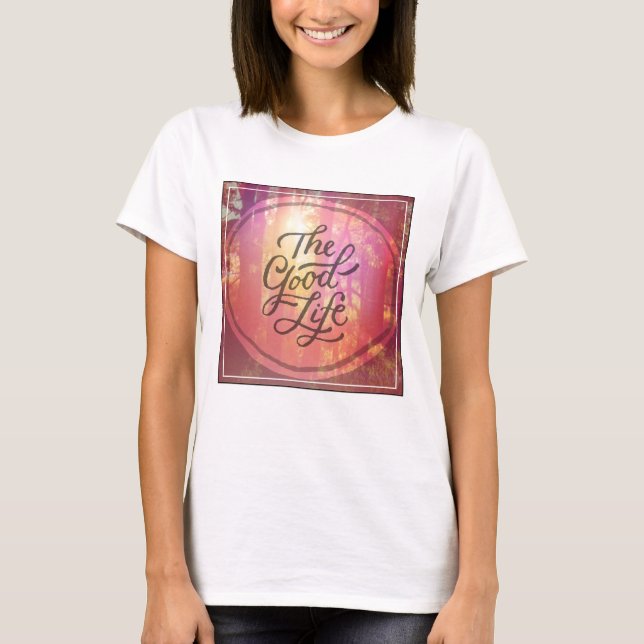 Das gute Leben T-Shirt (Vorderseite)