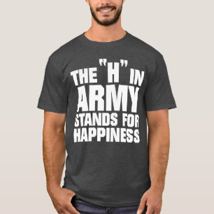 Das H in Army steht für Glück Funny Meme Mili T-Shirt