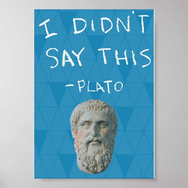 "Das habe ich nicht gesagt" - Plato Poster (Vorne)