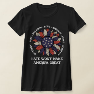 Das Hass wird Amerika nicht groß machen T-Shirt