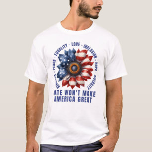 Das Hass wird Amerika nicht groß machen T-Shirt