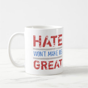 Das Hass wird uns nicht groß machen Kaffeetasse