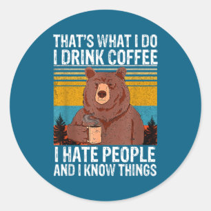 Das hasst Kaffee trinken Runder Aufkleber