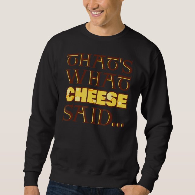 Das hat Käse gesagt Sweatshirt (Vorderseite)