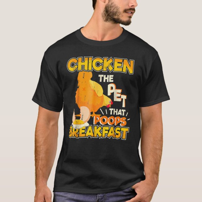 Das Haustier, das Frühstück kotet  Hühnerhaltung   T-Shirt (Vorderseite)
