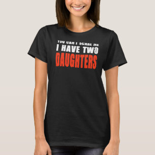 Das heißt, du kannst mir nichts ausmachen, ich hab T-Shirt