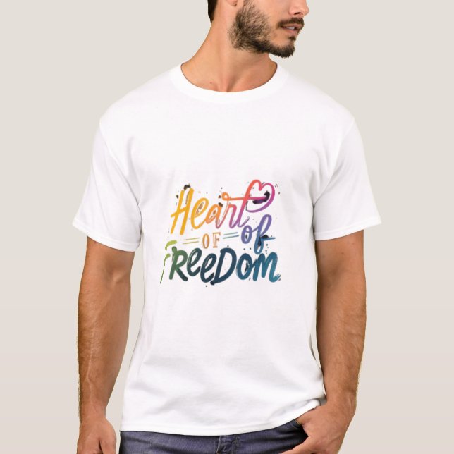 Das Herz der Freiheit T-Shirt (Vorderseite)
