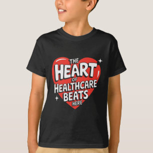 Das Herz der Gesundheitsversorgung schlägt hier - T-Shirt