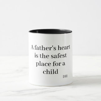 Das Herz eines Vaters ist der sicherste Ort für ei Tasse