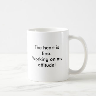 Das Herz ist fein. Arbeiten an meiner Haltung! ,… Tasse