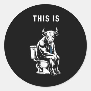 Das hier ist Bullsht Funny Bull Toilette Humore Ku Runder Aufkleber
