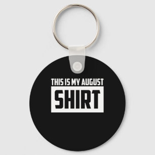 Das hier ist mein August lange Schläfchen Schlüsselanhänger