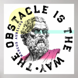 Das Hindernis ist der Weg - Zitat von Marcus Aurel Poster