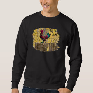 Das Huhn, was der Welternährungstag für die Zukunf Sweatshirt
