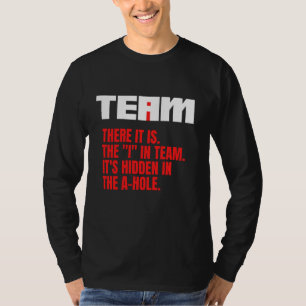 Das I in Team Shirt versteckt im A Hole Funny Tee