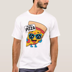 Das „I'M ON A PIZZA“-T-Shirt T-Shirt