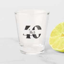Das ist 40 Shot Glass Happy 40. Geburtstagsgeschen Schnapsglas